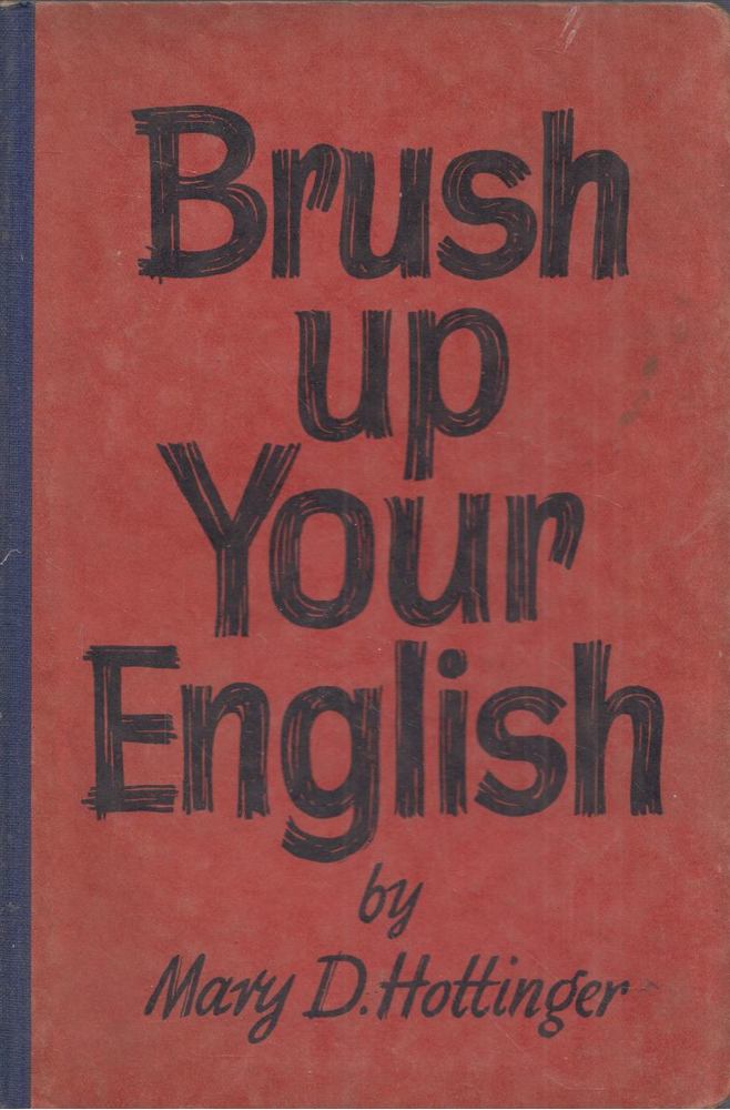 Mary D. Hottinger - Brush Up Your English [antikvár]