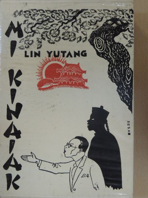 Lin Yutang - Mi kínaiak [antikvár]