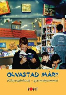 Olvastad már? - Könyvajánlások - gyermekszemmel - Könyvajánlások - gyermekszemmel [antikvár]