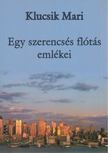 Klucsik Mari - Egy szerencsés flótás emlékei [antikvár]