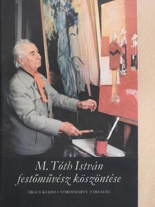 Fertő László - M. Tóth István Székely Bertalan-díjas festőművész köszöntése (dedikált példány) [antikvár]