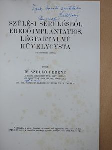 Dr. Szellő Ferenc - Szülési sérülésből eredő implantatios, légtartalmú hüvelycysta (dedikált példány) [antikvár]