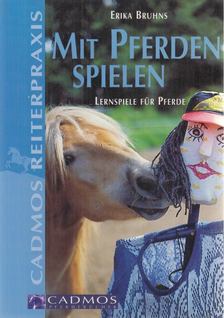 Erika Bruhns - Mit Pferden spielen [antikvár]
