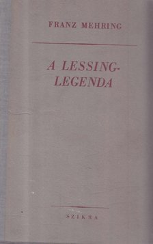 Mehring, Franz - A Lessing-legenda [antikvár]