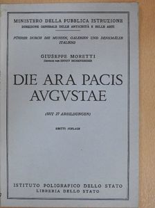 Giuseppe Moretti - Die Ara Pacis Avgvstae [antikvár]
