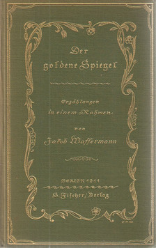 JAKOB WASSERMANN - Der goldene Spiegel [antikvár]