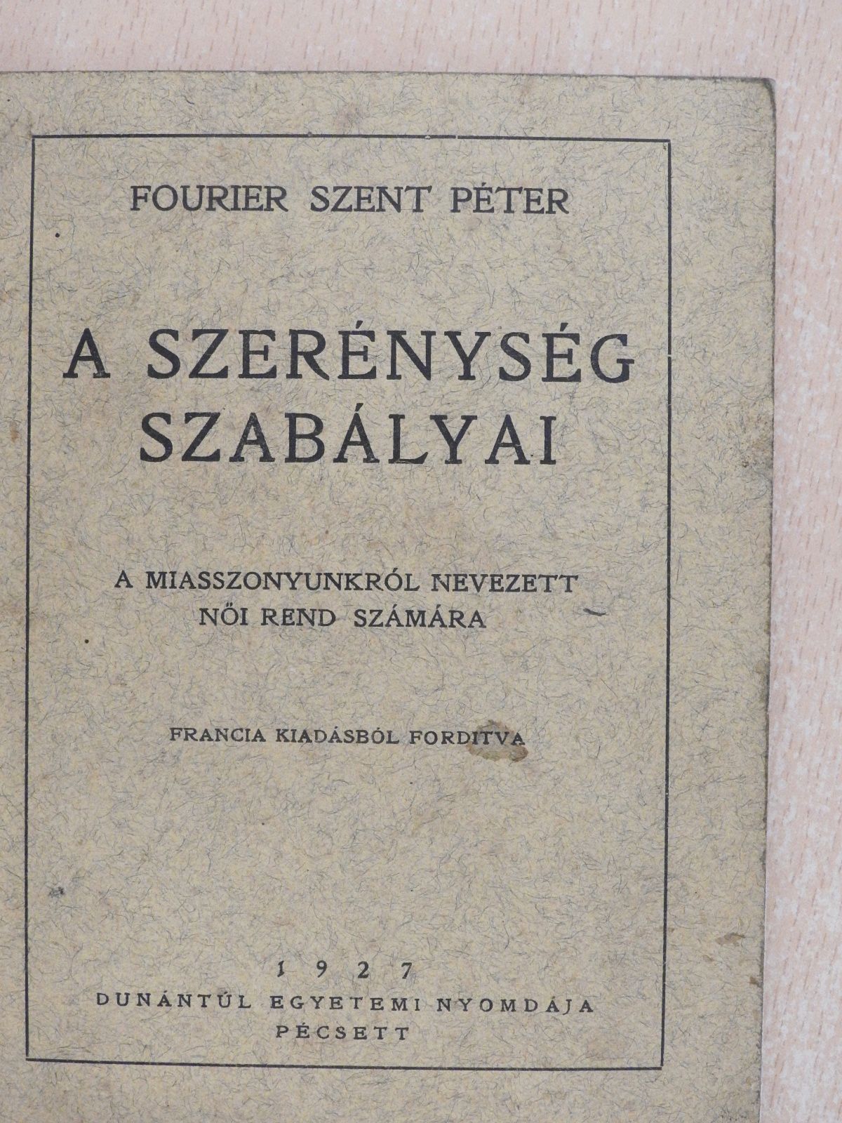 Fourier Szent Péter - A szerénység szabályai [antikvár]