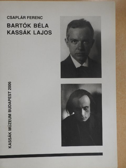 Csaplár Ferenc - Bartók Béla, Kassák Lajos [antikvár]
