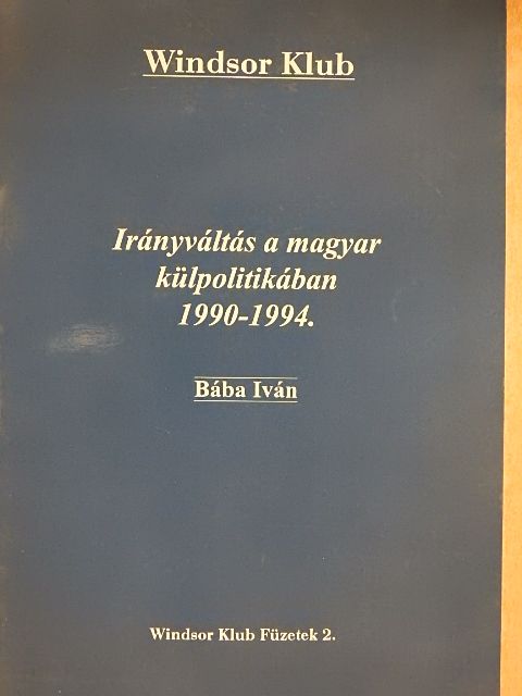 Bába Iván - Irányváltás a magyar külpolitikában [antikvár]