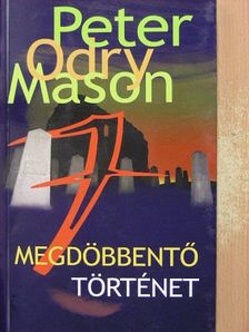 Peter Odry Mason - Hét megdöbbentő történet [antikvár]