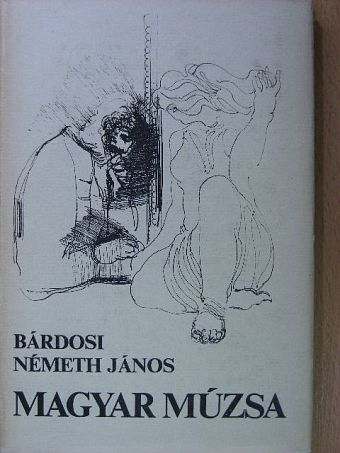 Bárdosi Németh János - Magyar múzsa [antikvár]