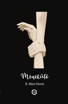 Rácz Fanni B. - Menekülő  [eKönyv: epub, mobi]