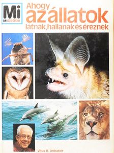 Vitus B. Dröscher - Ahogy az állatok látnak, hallanak és éreznek [antikvár]