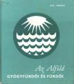Gál Mózes - Az Alföld gyógyfürdői és fürdői [antikvár]