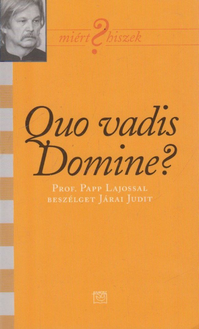 Járai Judit - Quo vadis Domine? [antikvár]
