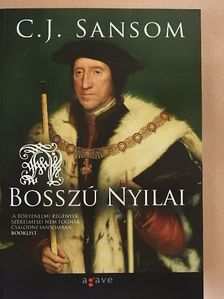 C. J. Sansom - A bosszú nyilai [antikvár]