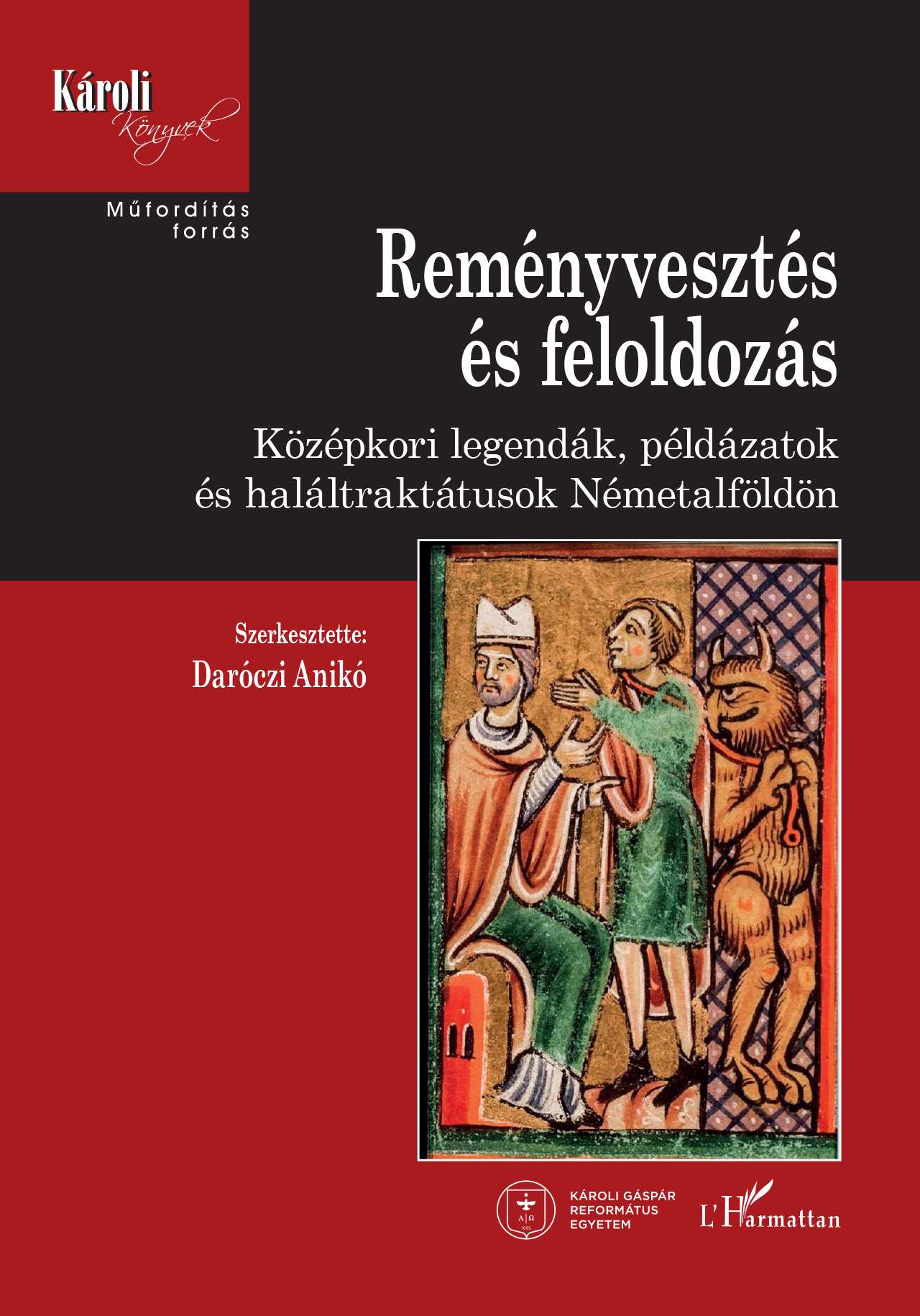 Daróczi Anikó[szerk.] - Reményvesztés és feloldozás