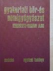 Gróf Pál - Gyakorlati bőr- és nemigyógyászat [antikvár]