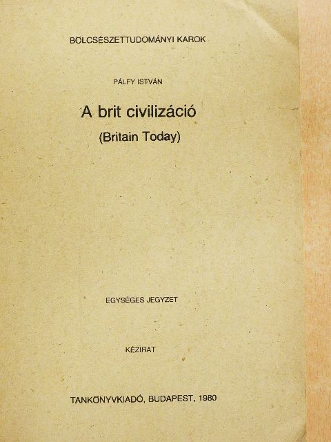 Pálfy István - A brit civilizáció [antikvár]