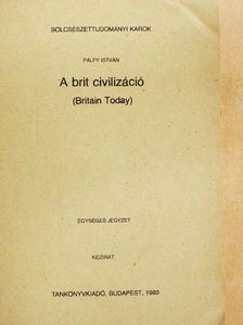 Pálfy István - A brit civilizáció [antikvár]