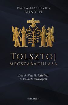 Ivan Alekszejevics Bunyin - Tolsztoj megszabadulása