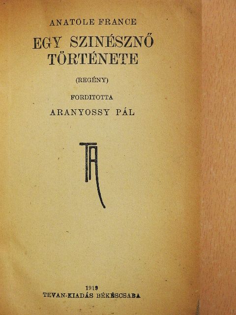 Anatole France - Egy szinésznő története/A kapocs [antikvár]