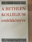 Áprily Lajos - A Bethlen-kollégium emlékkönyve (aláírt példány) [antikvár]