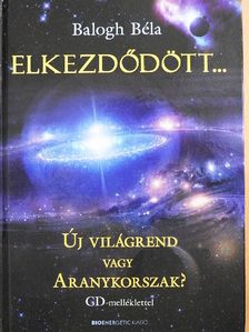 Balogh Béla - Elkezdődött... [antikvár]