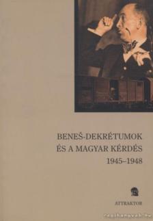 Szarka László, Popély Árpád, Sutaj, Stefan - Benes-dekrétumok és a magyar kérdés [antikvár]