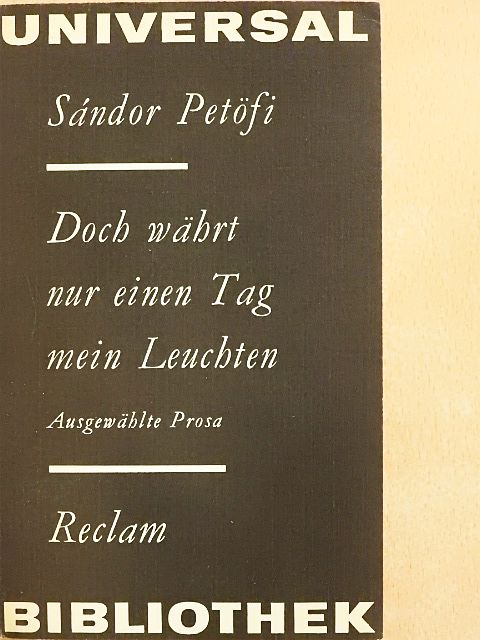 Petőfi Sándor - Doch währt nur einen Tag mein Leuchten [antikvár]