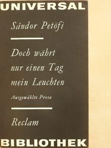 Petőfi Sándor - Doch währt nur einen Tag mein Leuchten [antikvár]