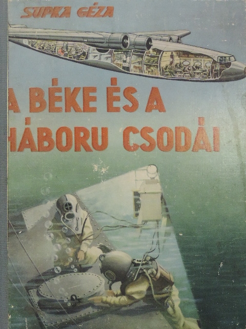 Supka Géza - A béke és a háboru csodái [antikvár]