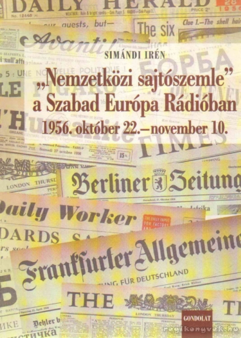 Simándi Irén - Nemzetközi sajtószemle a Szabad Európa Rádióban - 1956. október 22.-november 10. (dedikált) [antikvár]