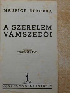 Maurice Dekobra - A szerelem vámszedői [antikvár]