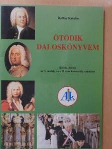 Raffay Katalin - Ötödik daloskönyvem [antikvár]