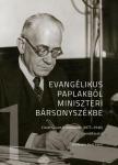 Evangélikus paplakból miniszeri bársonyszékbe