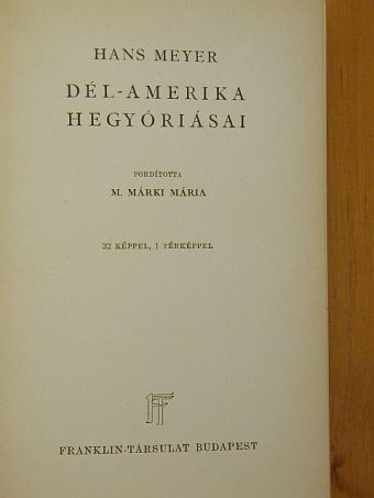 Hans Meyer - Dél-Amerika hegyóriásai [antikvár]