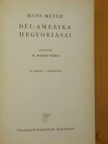 Hans Meyer - Dél-Amerika hegyóriásai [antikvár]