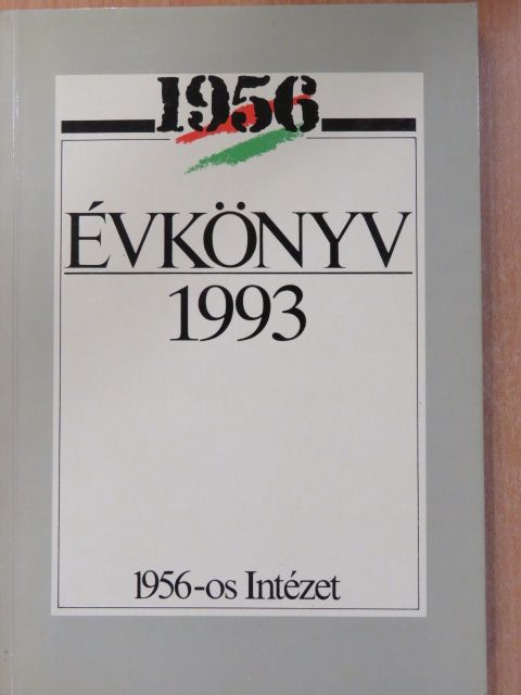 Baló A. Péter - 1956 Évkönyv 1993. [antikvár]