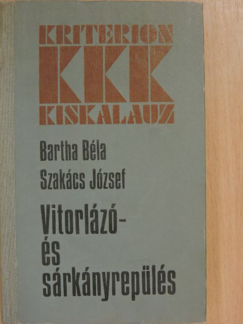 Bartha Béla - Vitorlázó- és sárkányrepülés [antikvár]