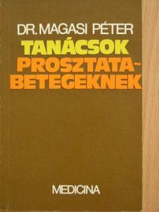 Dr. Magasi Péter - Tanácsok prosztatabetegeknek [antikvár]