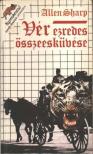 Sharp, Allen - Vér ezredes összeesküvése [antikvár]