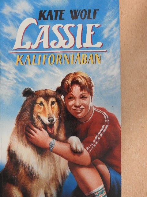 Kate Wolf - Lassie Kaliforniában [antikvár]