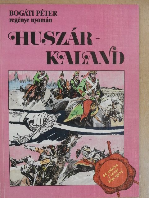 Bogáti Péter - Huszárkaland/A fekete marsall [antikvár]