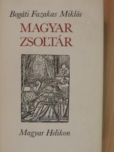 Bogáti Fazakas Miklós - Magyar zsoltár [antikvár]