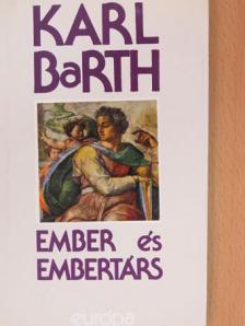 Karl Barth - Ember és embertárs [antikvár]