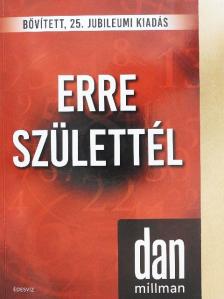 Dan Millman - Erre születtél [antikvár]