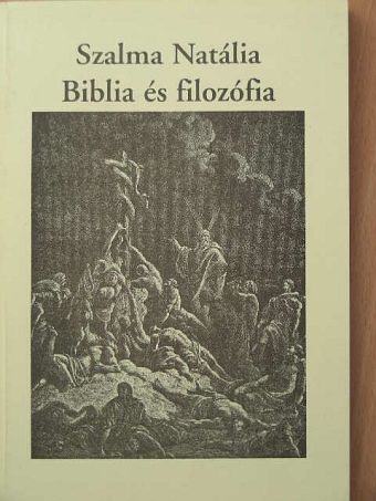 Szalma Natália - Biblia és filozófia [antikvár]