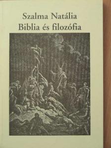 Szalma Natália - Biblia és filozófia [antikvár]