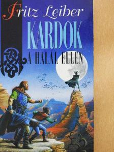 Fritz Leiber - Kardok a Halál Ellen [antikvár]